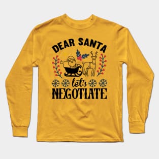 Dear Santa let’s negotiate Long Sleeve T-Shirt